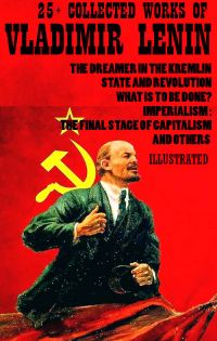 25+ The Collected Works of Vladimir Lenin