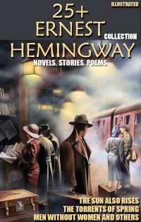 25+ Ernest Hemingway Collection. Novels. Stories. Poems