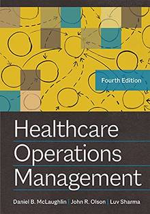 Healthcare Operations Management, Fourth Edition [4E]