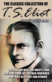 The classic collection of T.S. Eliot. Nobel Prize 1948