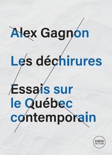 Déchirures, Les : essais sur le Québec contemporain