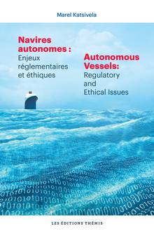 Navires autonomes : enjeux réglementaires et éthiques / Autonomous vessels: regulatory and ethical issues