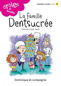Famille Dentsucrée, La
