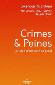 Crimes et peines : penser l'abolitionnisme pénal avec Nils Christie, Louk Hulsman & Ruth Morris