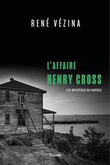 Les mystères du Québec, t.1 : L'affaire Henry Cross