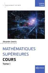 Mathématiques supérieures - Cours - Tome 1