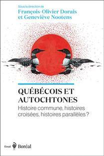 Québécois et Autochtones : Histoire commune, histoires croisées, histoires parallèles?