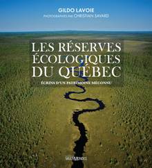Réserves écologiques du Québec : Écrins d'un patrimoine méconnu