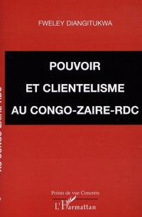 POUVOIR ET CLIENTÉLISME AU CONGO-ZA??RE-RDC
