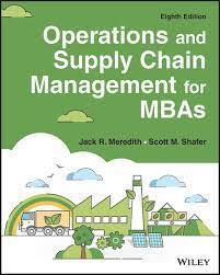 Operations and Supply Chain Management for MBAs , 8th edition