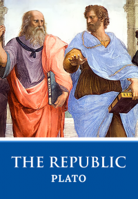 The Replublic: The Original Unabridged And Complete Edition (Plato Classics)