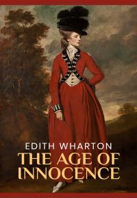The Age of Innocence: The Original 1920 Unabridged And Complete Edition (Edith Wharton Classics)