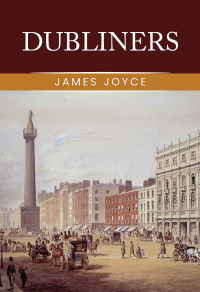 Dubliners: The Original 1914 Complete and Unabridged Edition ( James Joyce Classics)