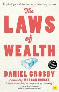 The Laws of Wealth: Psychology and the secret to investing success