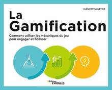 La gamification : comment utiliser les mécaniques du jeu pour engager et fidéliser