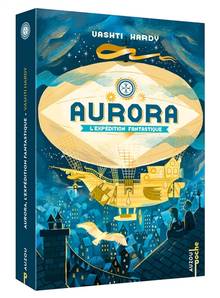 Aurora, t. 1 : L'expédition fantastique