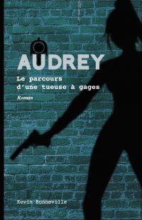 Audrey : Le parcours d'une tueuse à gages