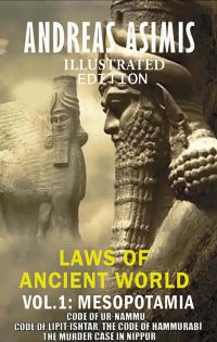 Andreas Asimis. Laws of Ancient World Vol. 1: Mesopotamia