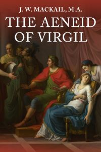 The Aeneid: The Original Unabridged and Complete Edition (Virgil Classics)