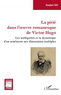 La pitié dans l'oeuvre romanesque de Victor Hugo
