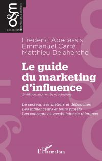 Le guide du marketing d'influence - 2e édition, augmentée et actualisée