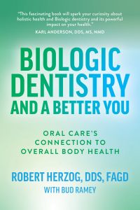 Biologic Dentistry and a Better You
