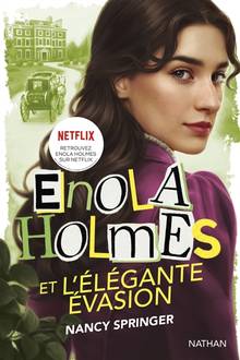 Les enquêtes d'Enola Holmes: Enola Holmes et l'élégante évasion