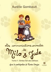 Les communications animales de Milo et Jade - Tome 1