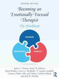  Becoming an Emotionally Focused Therapist: The Workbook [2E]