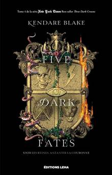 Three dark crowns, t. 4: Five dark fates