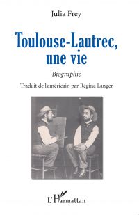 Toulouse-Lautrec, une vie