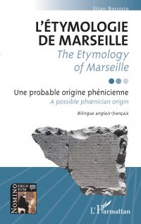 L'étymologie de Marseille / <i>The Etymology of Marseille</i>