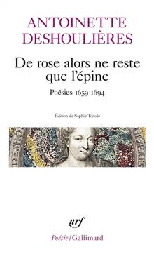 De rose alors ne reste que l'épine : poésies 1659-1694