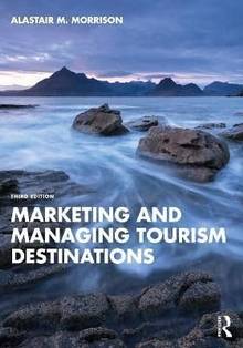 Marketing and Managing Tourism Destinations [3E]