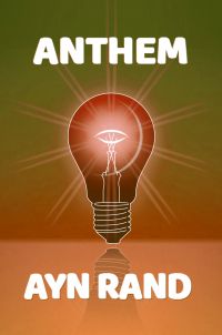 Anthem: The Original 1938 Unabridged and Complete Edition (Ayn Rand Classics)