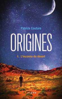 Origines, t.1 : L'inconnu du désert