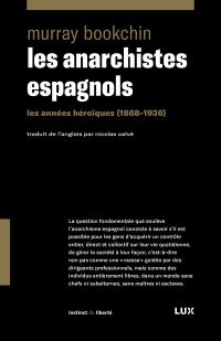 Anarchistes espagnols : Les années héroïques (1868-1936)