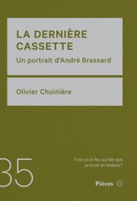 Dernière cassette, La : un portrait d'André Brassard