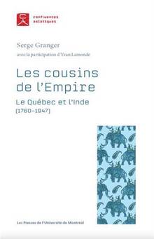 Cousins de l'Empire, Les : le Québec et l'Inde (1760-1947)