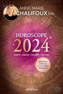 Horoscope 2024 : Santé, amour, argent, travail