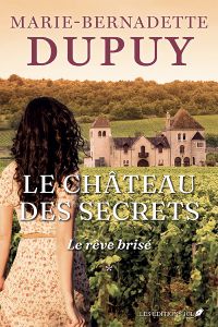 Château des secrets, Le : tome 1, Le rêve brisé