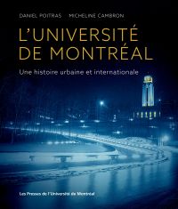 Université de Montréal : une histoire urbaine et internationale