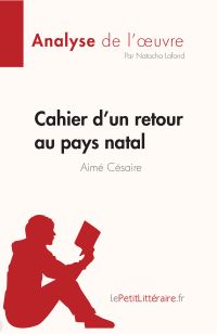 Cahier d'un retour au pays natal de Aimé Césaire (Fiche de lecture)