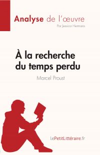 A la recherche du temps perdu de Marcel Proust (Fiche de lecture)