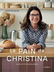 Pain de Christina, Le : 60 recettes infaillibles