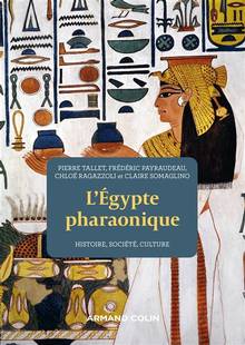 L'Egypte pharaonique : histoire, société, culture 2e édition