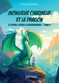 Monsieur Charmeur et le Dragon - Tome 3
