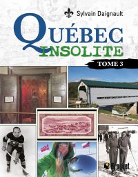 Québec insolite T.03