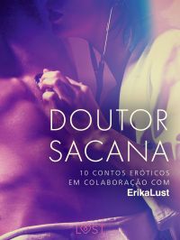 Doutor sacana: 10 contos eróticos em colaboração com Erika Lust