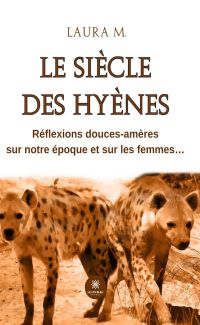 Le siècle des hyènes